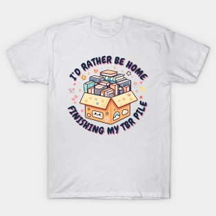 I'd rather be home finishing my TBR pile T-Shirt